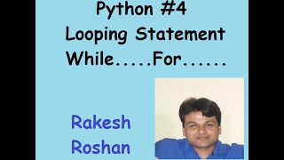 Looping and Iteration using Python, While and For loop
