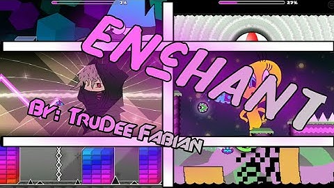 GD 2.11 | Enchant by TruDee Fabian