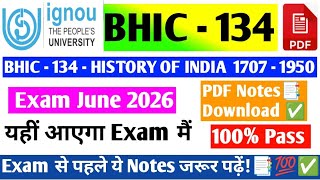 IGNOU BA History BHIC 134 HISTORY OF INDIA 1707 - 1950 Guess Paper Exam June 2026 / BHIC 134 NOTES ✅