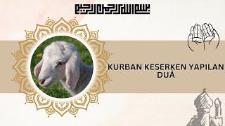 Kurban Keserken Yapilan Duâ