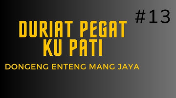 Bagian 13, Duriat Pegat Ku Pati, Dongeng Enteng Mang Jaya, Carita Sunda @MangJayaOfficial