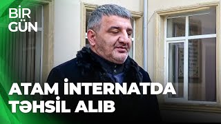 Bir Gün -Rüfət Nasosnu Internat Məktəbində Böyüməyin Çətinliyindən Danışdı-Ev Tərbiyəsilə Eyni Deyil