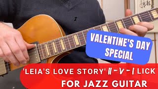 Download Lagu 'Leia's Love Story' ii - V - I Lick for JAZZ GUITAR (Valentine's Day Special) Download Lagu 'Leia's Love Story' ii - V - I Lick for JAZZ GUITAR (Valentine's Day Special)