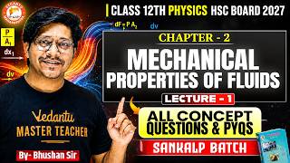 Mechanical Properties of Fluids Lecture 1 | Class 12 Physics Chapter 2 HSC Board 2027 | Bhushan Sir