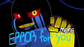 ERROR for you meme / error sans [loop]