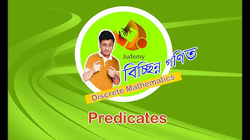 Discrete Mathematics - Predicates - Judemy Bangla