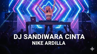 DJ SANDIWARA CINTA NIKE ARDILLA