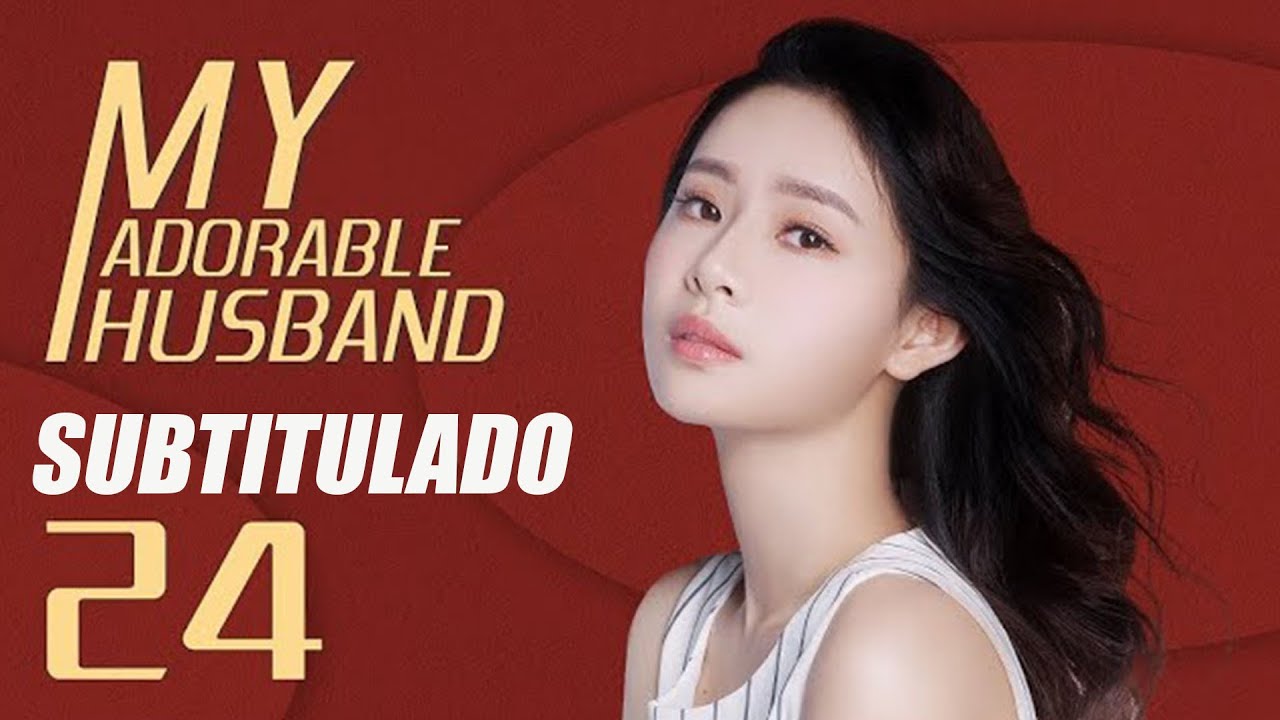 ⁣EP24 SUB ESPAÑOL l Mi Adorable Esposo | Yang Yang, Jeremy Jones | Romance | My Adorable Husband