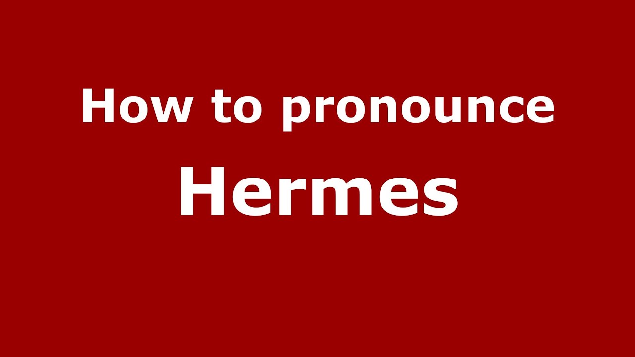 How to Pronounce Hermes - PronounceNames.com 