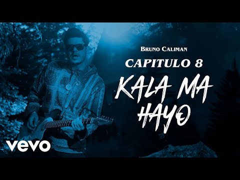 Bruno Caliman - Capítulo 8 - Kala Ma Hayo