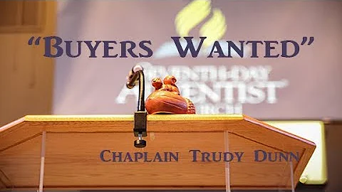 "Buyers Wanted" with Chaplain Trudy Dunn