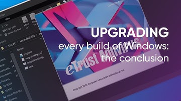 Upgrading every build of Windows: The conclusion