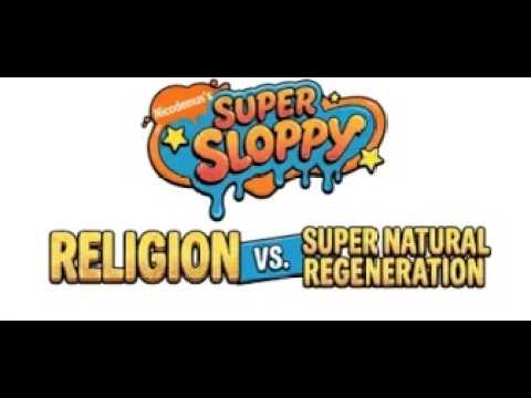 Super Sloppy Religion vs. Regeneration