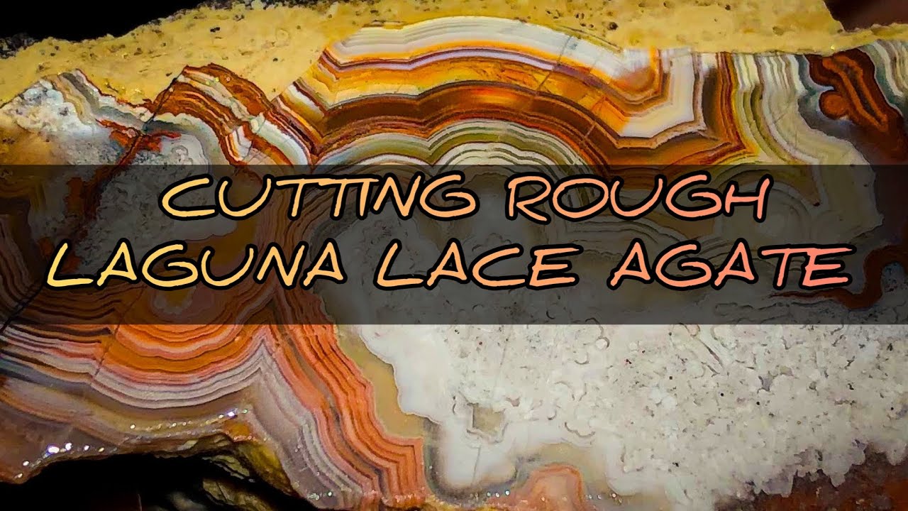 Cutting Rough Laguna Lace Agate