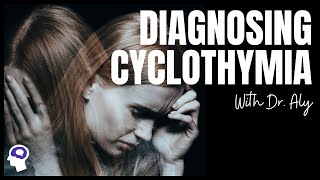 Do I Have Cyclothymic Disorder?  (Symptoms And Diagnostic Criteria Reviewed)