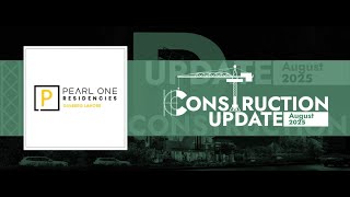 Pearl One Residencies – Construction Update August 2025