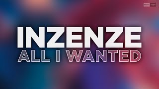 Inzenze - All I Wanted (Official Audio) #Dancemusic #Dance