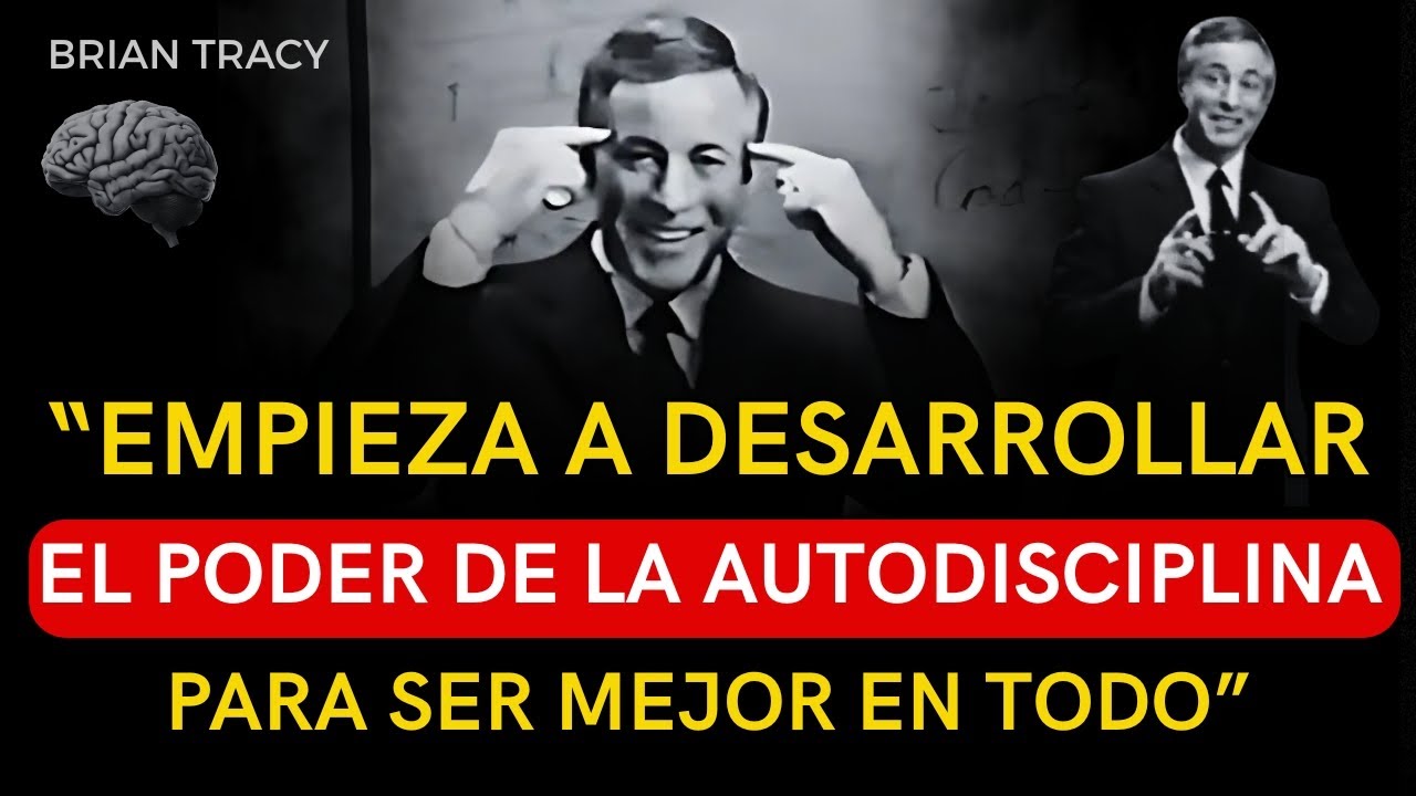 CÓMO LA AUTODISCIPLINA CAMBIA TU VIDA PARA SIEMPRE | Discurso Motivacional - Brian Tracy