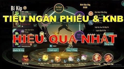 HƯỚNG DẪN TIÊU NGÂN PHIẾU VÀ KNB HIỆU QUẢ , TIẾT KIỆM NHẤT trong VÕ LÂM TRUYỀN KỲ 1 MOBILE