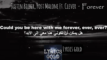 Justin Bieber, Post Malone - Forever (Lyrics) Ft. Clever مترجمة
