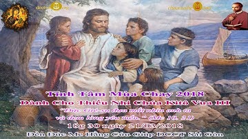 Tĩnh tâm Mùa Chay dành cho Thiếu Nhi III - Đền Đức Mẹ Hằng Cứu Giúp 21/03/2018