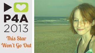 P4A 2013: This Star Won't Go Out