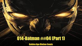 Batman #04 (1940) - Motion Comic Dub (Part 1/2)