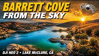 🚁 Barrett Cove Lake McClure from the Sky | DJI Neo 2 Aerial | Freemasons from 209 Annual Camping
