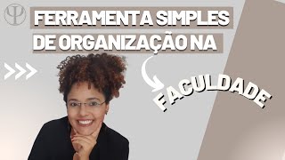 COMO SE ORGANIZAR NA FACULDADE-FERRAMENTE SIMPLES