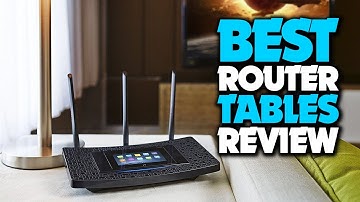 Top 5 Best Router Tables Review In 2023