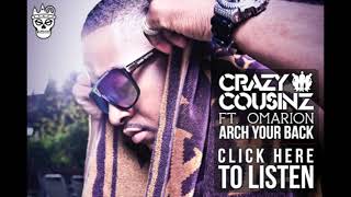 Crazy Cousinz - Arch Your Back feat Omarion