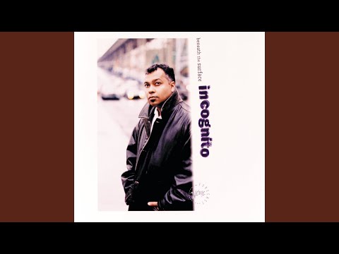 Putar All That You Want Me To Be - Incognito