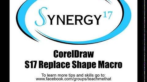 Synergy 17 - S17 Shape Replacer Macro for CorelDraw x4 -2019 - Replace objects