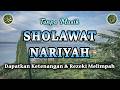 LIVE: Sholawat Nariyah - Keajaiban Rezeki &amp; Ketenangan Batin