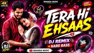 Tera Hi Ehsaas (AI Generated) DJ Remix | New Hindi Romantic Song 2026 | Love Special Hard Bass