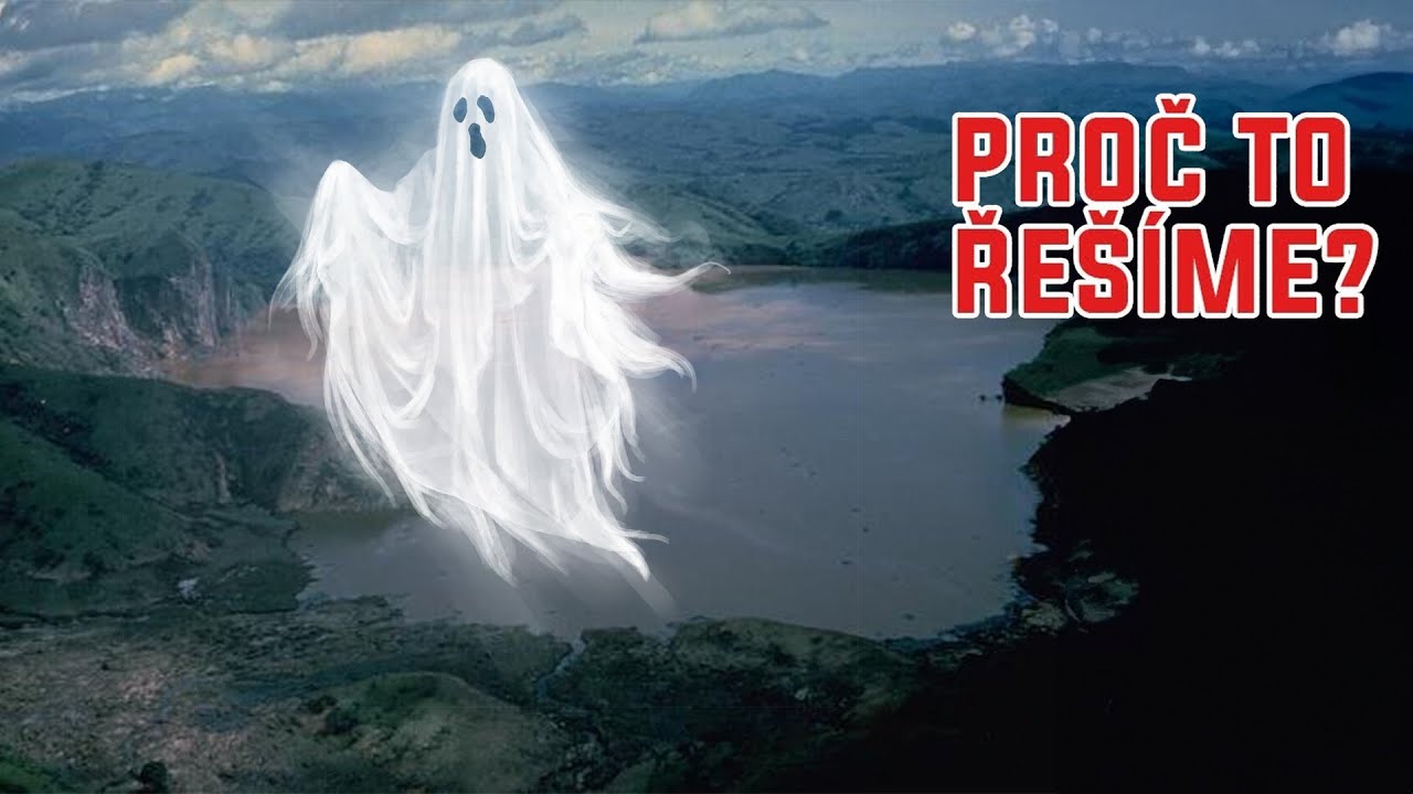 Duchové jezera zabíjeli! - Proč to řešíme? #1749