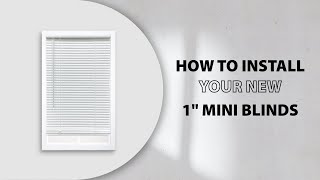 How to Install Cordless 1” Mini Blinds with Flexible Slates