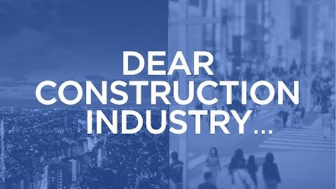Dear Construction Industry | The B1M