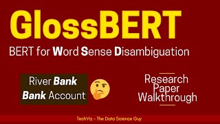 GlossBERT: BERT for Word Sense Disambiguation with Gloss Knowledge (Research Paper Walkthrough)