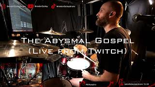 Whitechapel- The Abysmal Gospel- Drum Playthrough (Live from Twitch)