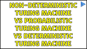 Non-Deterministic Turing machine vs Probabilistic Turing Machine vs Deterministic Turing Machine