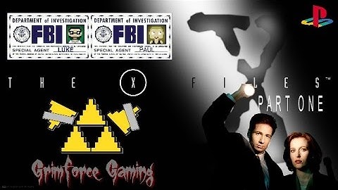 The X-Files Game Part 1 - The Truth Is Out There - Grimforce Gaming