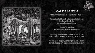 Yaldabaoth - That Which Whets the Saccharine Palate