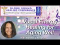 Sound Healing: Vocal Energy Healing for Agiing Well with Rebecca Abraxas