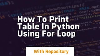 how to print table in python using for loop