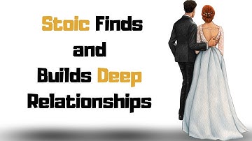 Building DEEP Connections the Stoic Way! STOICISM