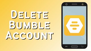 How To Delete Bumble Account