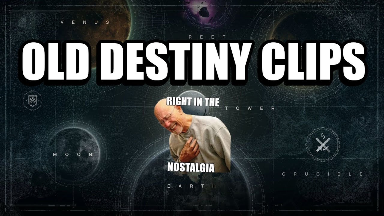old destiny clips that make me nostalgic