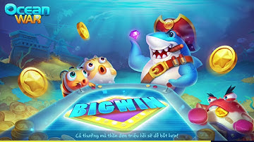 Ocen war game bắn cá đổi thẻ cào hot nhất 2020