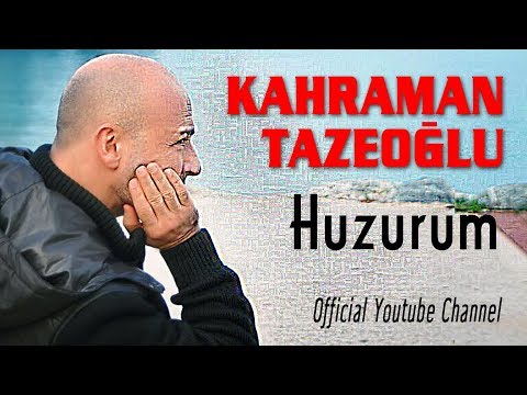 Kahraman Tazeoğlu -  Huzurum (Official Audio)